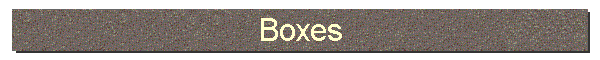 Boxes